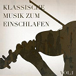 Klassische Musik zum Einschlafen, Vol. 1 | Verschiedene Interpreten