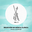 Selección de Música Clásica Para Dormir, Vol. 2 | Sergio Varella-cid