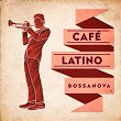 Café Latino : Bossanova | Mistura Electro-brasileira
