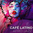 Café Latino : Afro-Jazz | Bobby Carcasses, Cesar Lopez, Changuito, Julio Padron