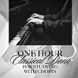 One Hour Classical Piano for Studying with Chopin | Olga Bordas