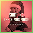Soothing Christmas Music for Babies | Mark Bodino