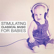 Stimulating Classical Music for Babies | Sylvain Murat