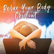 Relax Your Body Chillout | Andrea Cardillo Project