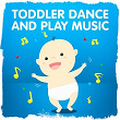 Toddler Dance and Play Music | Songs For Kids