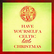 Have Yourself a Celtic Little Christmas | Casey Healy
