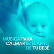Musica para Calmar el Llanto de Tu Bebé | Zen & Relaxation