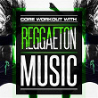 Core Workout with Reggaeton Music | Workout Music, Cardio Workout, Ultimate Fitness Playlist Power Workout Trax