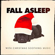 Fall Asleep With Christmas Soothing Music | Olivia Price