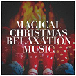 Magical Christmas Relaxation Music | Carl Long