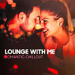 Lounge With Me (Romantic Chillout) | Opal Rose
