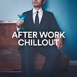 After Work Chillout | Cafe Chillout Music Club, Ibiza Chill Out, Lounge Music Café
