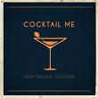 Cocktail Me (Your Chillout Selection) | Gysnoize