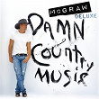 Damn Country Music (Deluxe Edition) | Tim Mc Graw