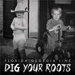 Dig Your Roots | Florida Georgia Line