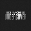 Big Machine Undercover | Rascal Flatts