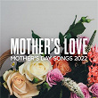 Mother's Love: Mother's Day Songs 2022 | Tim Mc Graw