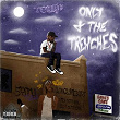 Only 4 The Trenches | Toure