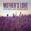 Mother's Love: Mother's Day Songs 2024 | Tim Mc Graw