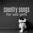 Country songs for sad girls | Mackenzie Carpenter