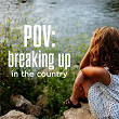 POV: breaking up in the country | Mackenzie Carpenter