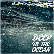 Deep in the Ocean | Ben Hoo
