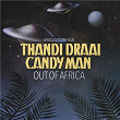 Out of Africa | Thandi Draai, Candy Man