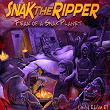 Fear of a Snak Planet | Snak The Ripper