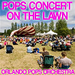 Pops Concert on the Lawn | Orlando Pops Orchestra