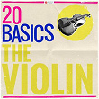 20 Basics: The Violin | Aaron Rosand