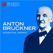 Anton Bruckner: Essential Works | Orf Radio Symphony Orchestra