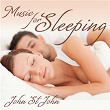 Music for Sleeping | John St John