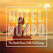 Hotel Mundo: The World Music Chill-Out Lounge, Vol. 1 | Kymaera