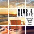Mind & Nature: Relaxing and Peaceful Music, Vol. 1 | The Munroes
