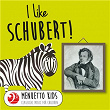 I Like Schubert! | Franz Schubert