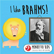 I Like Brahms! | Johannes Brahms