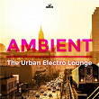 Ambient: The Urban Electro Lounge | Fusion Illusion