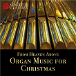 From Heaven Above - Organ Music for Christmas | Franz Lehrndorfer