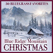 Blue Ridge Mountain Christmas: 30 Bluegrass Favorites | Bluegrass Christmas Jamboree