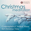 Christmas Meditation: Contemplative Classical Music for Christmas Time | The Choir Of Winchester Cathedral