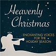 Heavenly Christmas: Enchanting Voices for the Holiday Season | Maryline Blackburn
