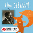 I Like Debussy! | Claude Debussy
