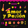 Amor y Pasión: 20 Golden Mariachi Classics | Javier Albarrán