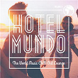 Hotel Mundo: The World Music Chill-Out Lounge, Vol. 3 | Gustavo Marques