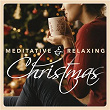 Meditative & Relaxing Christmas: 20 Peaceful Holiday Songs | Richard Rossbach