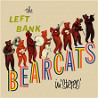 The Left Bank Bearcats in Stereo! | The Left Bank Bearcats