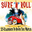 Surf 'n' Roll: 25 Classics to Rock the Waves | California Dreamers