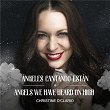 A´ngeles Cantando Esta´n / Angels We Have Heard On High | Christine D Clario