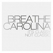 It's Classy, Not Classic | Breathe Carolina
