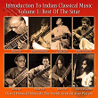 Introduction to Indian Classical Music Volume 1: Best of the Sitar | Ustad Vilayat Khan, Hidayat Khan, Zakir Hussain